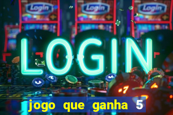 jogo que ganha 5 reais no cadastro