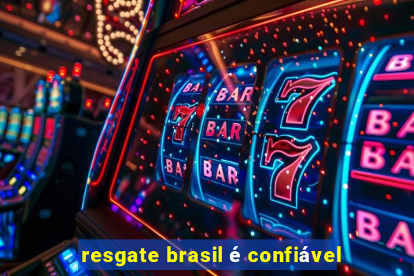 resgate brasil é confiável