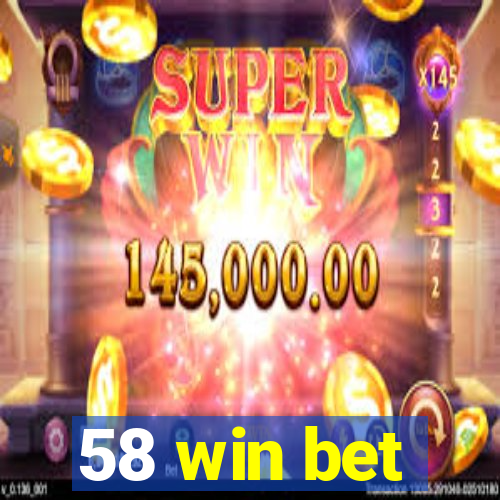 58 win bet