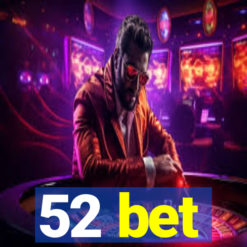 52 bet