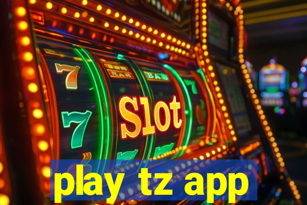 play tz app