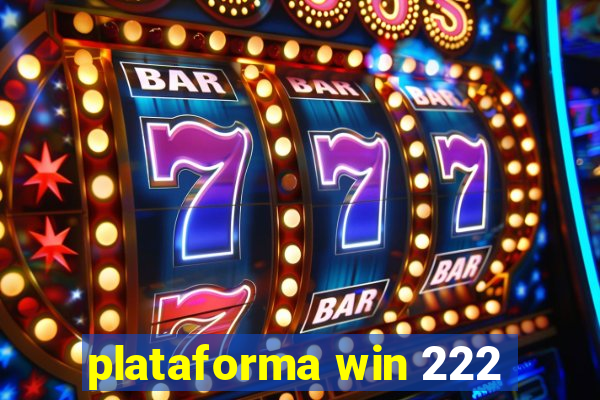 plataforma win 222