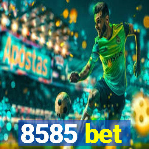 8585 bet