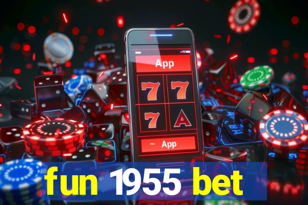 fun 1955 bet