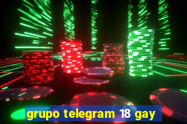 grupo telegram 18 gay