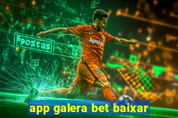 app galera bet baixar