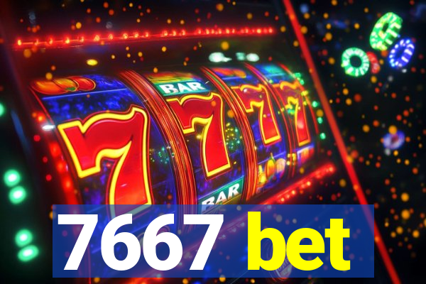 7667 bet