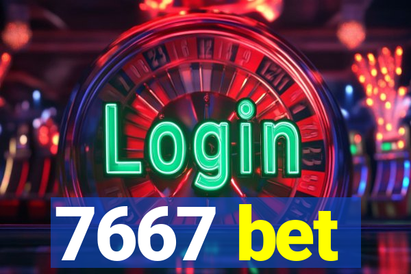 7667 bet