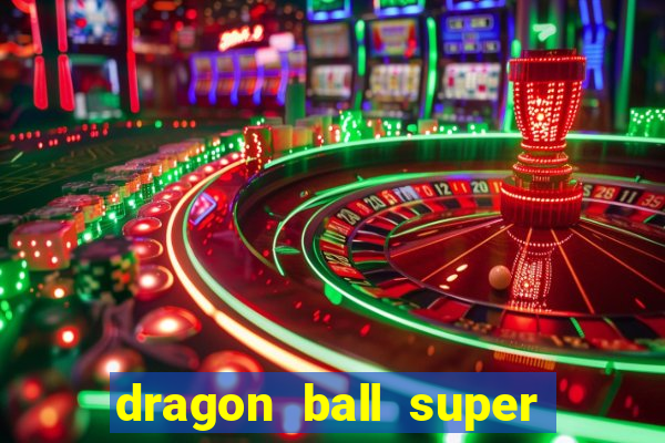 dragon ball super dublado drive