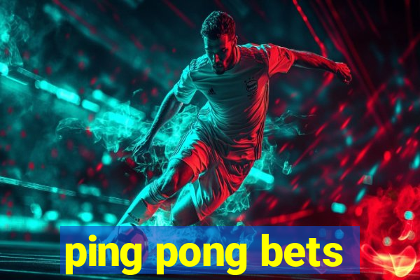 ping pong bets