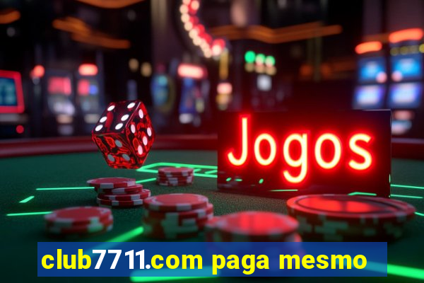 club7711.com paga mesmo