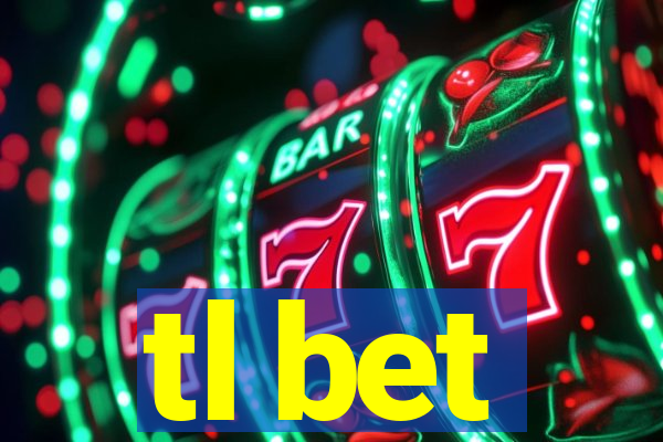tl bet