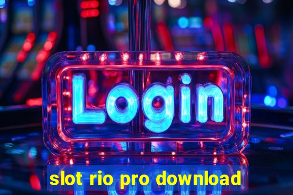 slot rio pro download