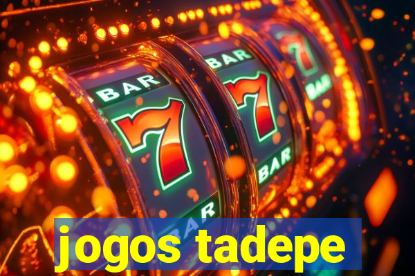 jogos tadepe