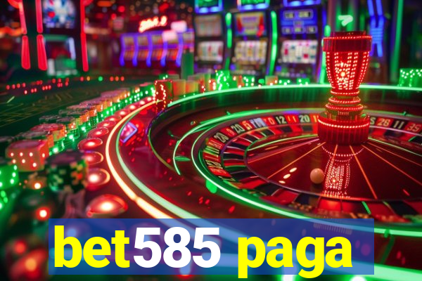 bet585 paga
