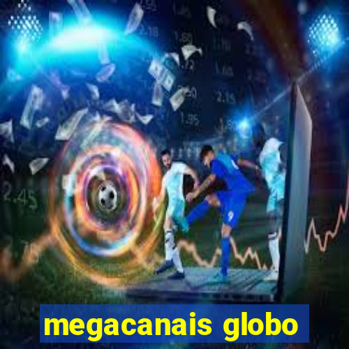 megacanais globo
