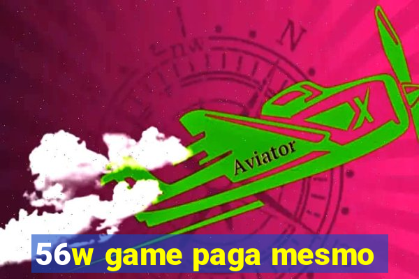 56w game paga mesmo