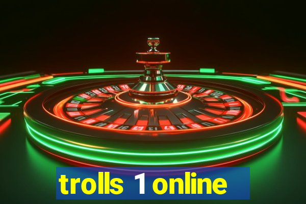 trolls 1 online
