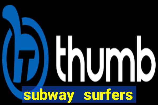 subway surfers aposta 1 real