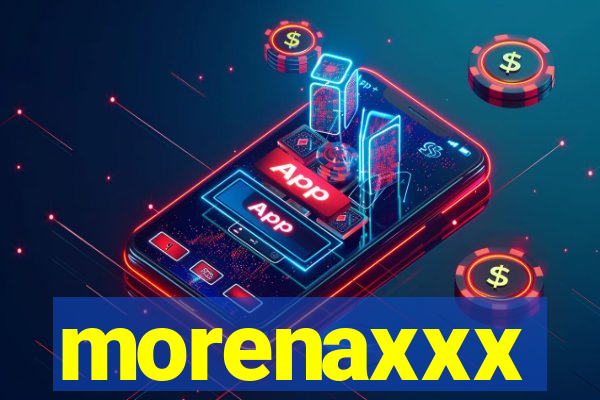 morenaxxx