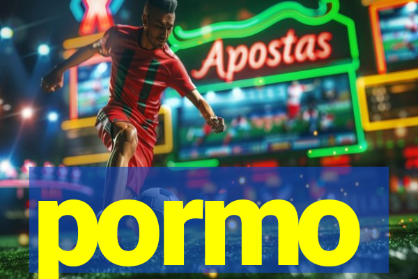 pormo