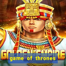game of thrones dublado online