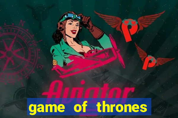 game of thrones dublado online