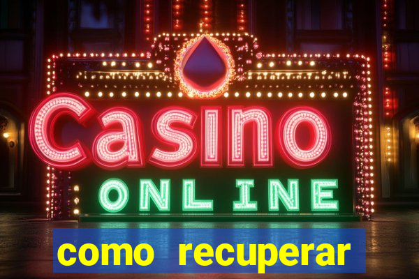 como recuperar dinheiro perdido na betano