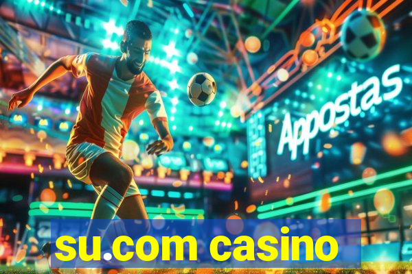 su.com casino
