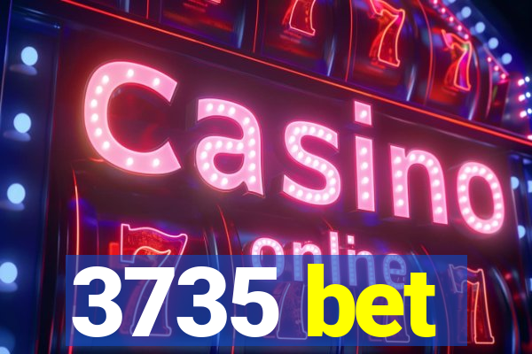 3735 bet