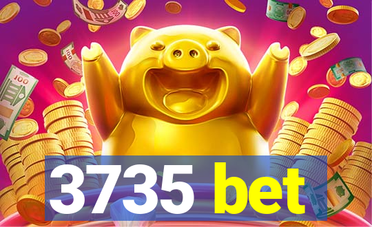 3735 bet