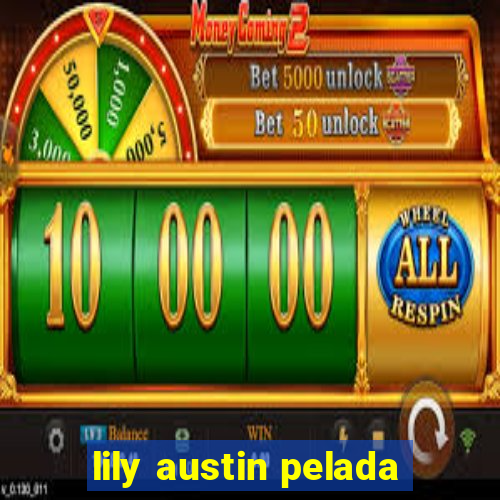lily austin pelada