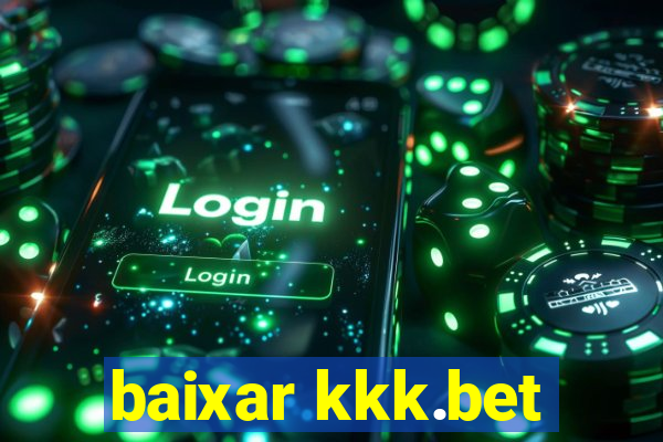 baixar kkk.bet