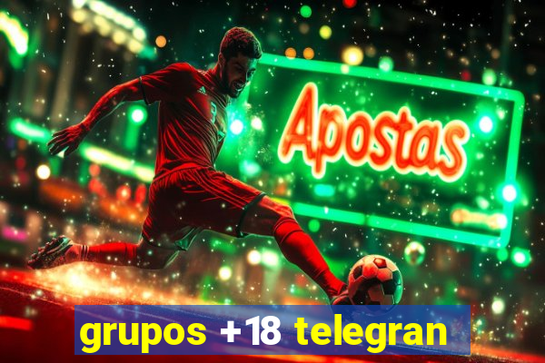 grupos +18 telegran
