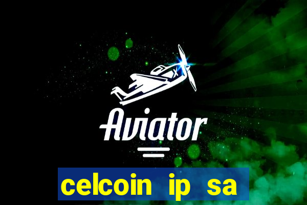 celcoin ip sa plataforma de jogos