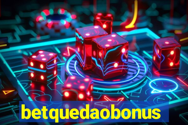betquedaobonus