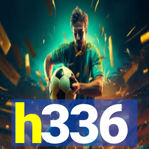 h336