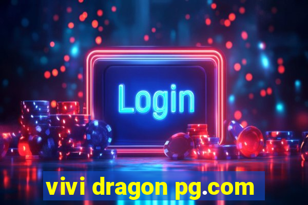 vivi dragon pg.com