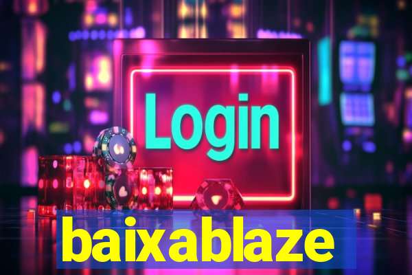 baixablaze