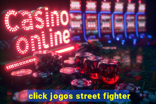 click jogos street fighter