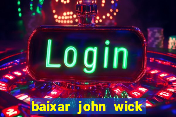 baixar john wick de volta ao jogo mega