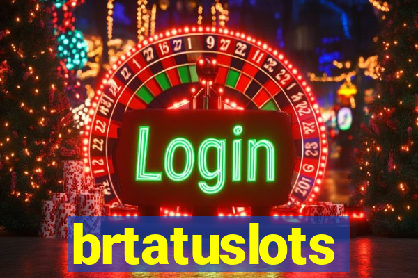 brtatuslots