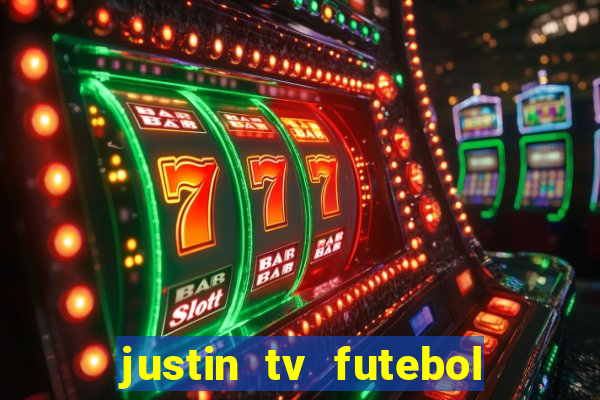 justin tv futebol ao vivo