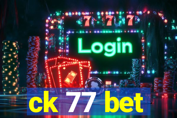 ck 77 bet