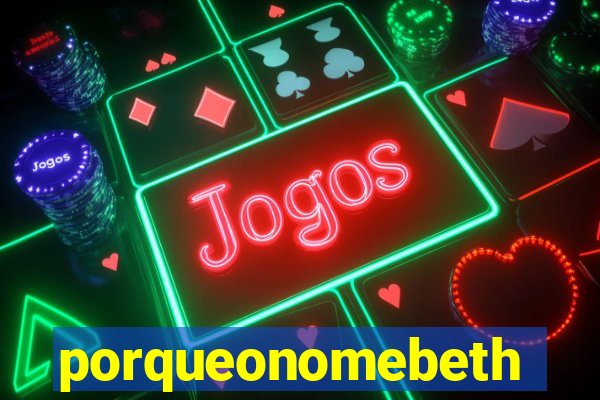 porqueonomebeth