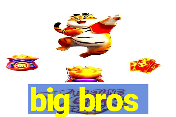 big bros