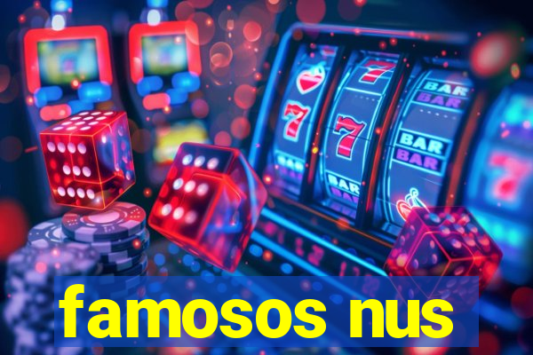 famosos nus