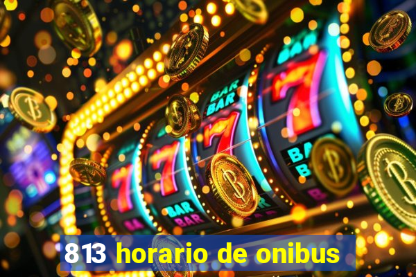 813 horario de onibus