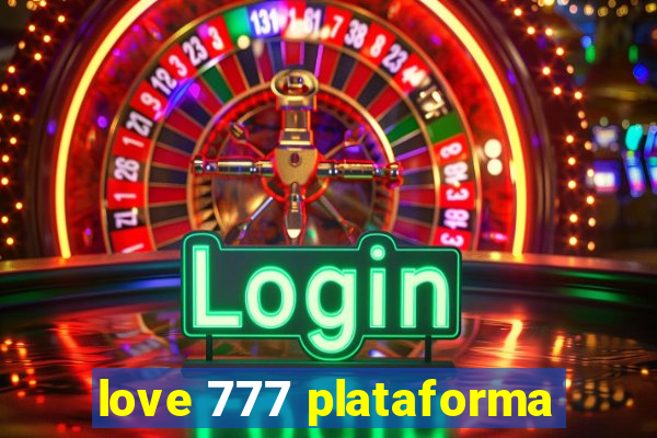 love 777 plataforma