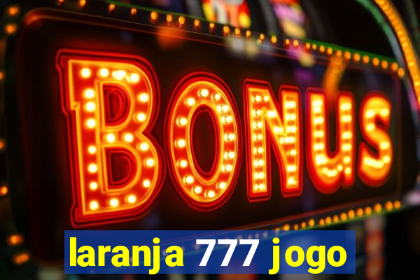 laranja 777 jogo